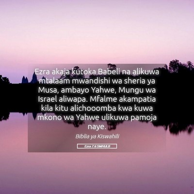 Picture 05 - Ezra 7:6 SWHULB - Ezra akaja kutoka Babeli na alikuwa mtalaam - Bible Verse Picture