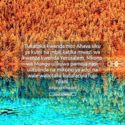 Picture 05 - Ezra 8:31 SWHULB - Tukatoka kwenda mto Ahava siku ya kumi na mbili - Bible Verse Picture