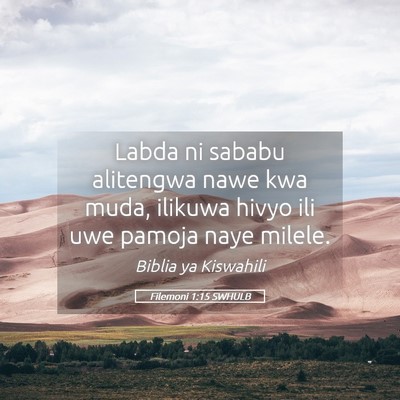Picture 05 - Filemoni 1:15 SWHULB - Labda ni sababu alitengwa nawe kwa muda, ilikuwa - Bible Verse Picture