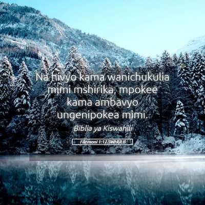 Picture 05 - Filemoni 1:17 SWHULB - Na hivyo kama wanichukulia mimi mshirika, mpokee - Bible Verse Picture
