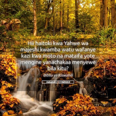 Picture 05 - Habakuki 2:13 SWHULB - Hii haitoki kwa Yahwe wa majeshi kwamba watu - Bible Verse Picture