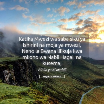 Picture 05 - Hagai 2:1 SWHULB - Katika Mwezi wa saba siku ya ishirini na moja ya - Bible Verse Picture