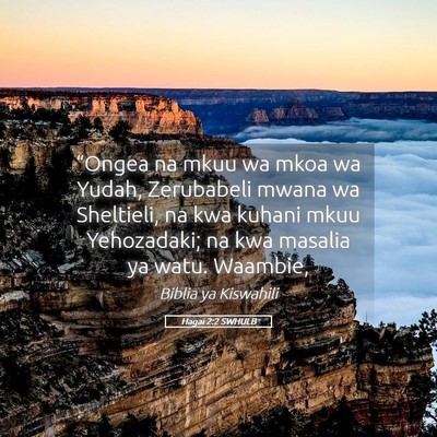 Picture 05 - Hagai 2:2 SWHULB - “Ongea na mkuu wa mkoa wa Yudah, Zerubabeli - Bible Verse Picture