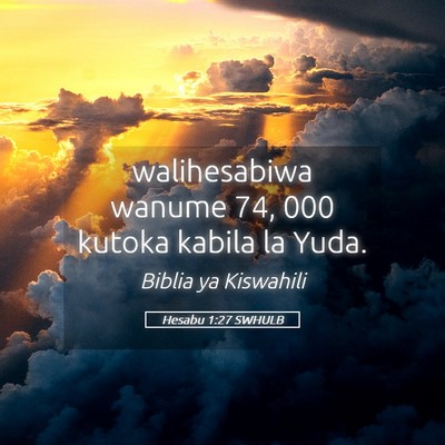 Picture 05 - Hesabu 1:27 SWHULB - walihesabiwa wanume 74, 000 kutoka kabila la - Bible Verse Picture