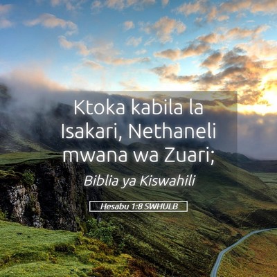 Picture 05 - Hesabu 1:8 SWHULB - Ktoka kabila la Isakari, Nethaneli mwana wa - Bible Verse Picture