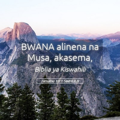 Picture 05 - Hesabu 10:1 SWHULB - BWANA alinena na Musa, - Bible Verse Picture