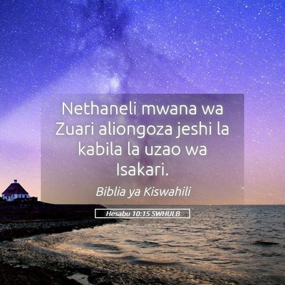 Picture 05 - Hesabu 10:15 SWHULB - Nethaneli mwana wa Zuari aliongoza jeshi la - Bible Verse Picture