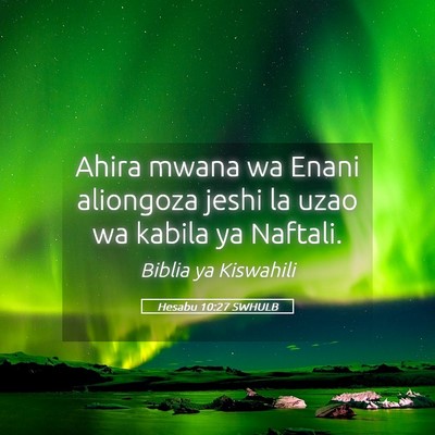 Picture 05 - Hesabu 10:27 SWHULB - Ahira mwana wa Enani aliongoza jeshi la uzao wa - Bible Verse Picture