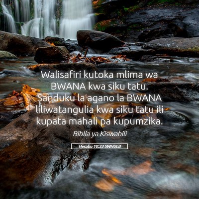 Picture 05 - Hesabu 10:33 SWHULB - Walisafiri kutoka mlima wa BWANA kwa siku tatu. - Bible Verse Picture