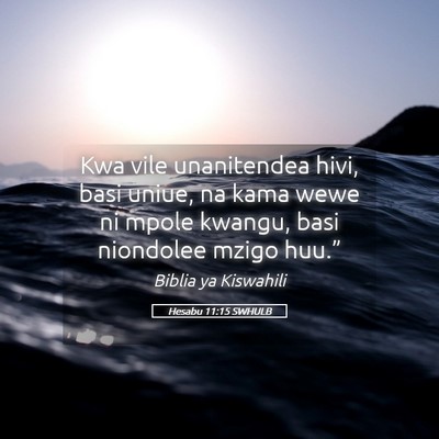 Picture 05 - Hesabu 11:15 SWHULB - Kwa vile unanitendea hivi, basi uniue, na kama - Bible Verse Picture