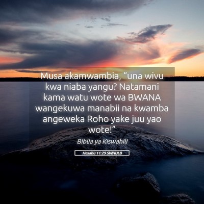 Picture 05 - Hesabu 11:29 SWHULB - Musa akamwambia, “una wivu kwa niaba yangu? - Bible Verse Picture