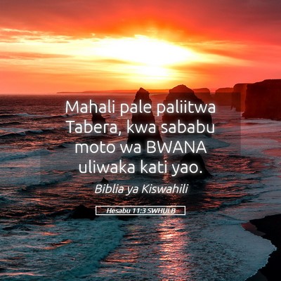 Picture 05 - Hesabu 11:3 SWHULB - Mahali pale paliitwa Tabera, kwa sababu moto wa - Bible Verse Picture