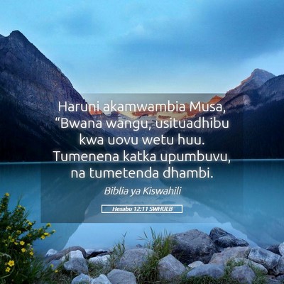 Picture 05 - Hesabu 12:11 SWHULB - Haruni akamwambia Musa, “Bwana wangu, - Bible Verse Picture