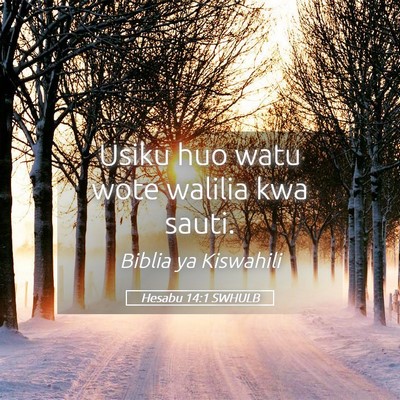Picture 05 - Hesabu 14:1 SWHULB - Usiku huo watu wote walilia kwa - Bible Verse Picture