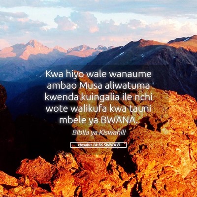 Picture 05 - Hesabu 14:36 SWHULB - Kwa hiyo wale wanaume ambao Musa aliwatuma kwenda - Bible Verse Picture