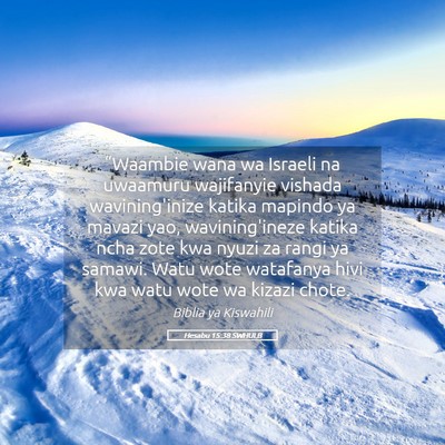 Picture 05 - Hesabu 15:38 SWHULB - “Waambie wana wa Israeli na uwaamuru wajifanyie - Bible Verse Picture