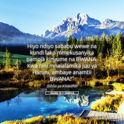 Picture 05 - Hesabu 16:11 SWHULB - Hiyo ndiyo sababu wewe na kundi lako mmekusanyika - Bible Verse Picture