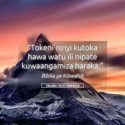 Picture 05 - Hesabu 16:21 SWHULB - “Tokeni ninyi kutoka hawa watu ili nipate - Bible Verse Picture