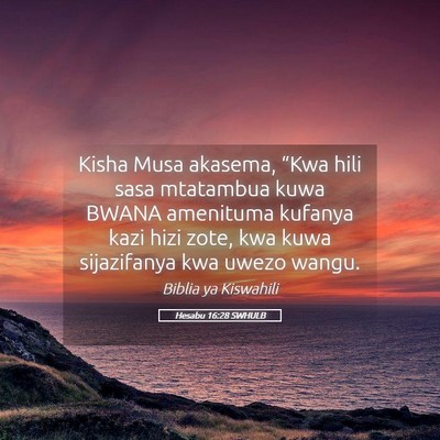 Picture 05 - Hesabu 16:28 SWHULB - Kisha Musa akasema, “Kwa hili sasa mtatambua - Bible Verse Picture