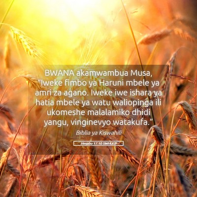 Picture 05 - Hesabu 17:10 SWHULB - BWANA akamwambua Musa, “Iweke fimbo ya Haruni - Bible Verse Picture