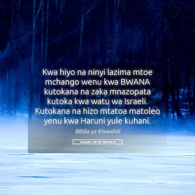 Picture 05 - Hesabu 18:28 SWHULB - Kwa hiyo na ninyi lazima mtoe mchango wenu kwa - Bible Verse Picture