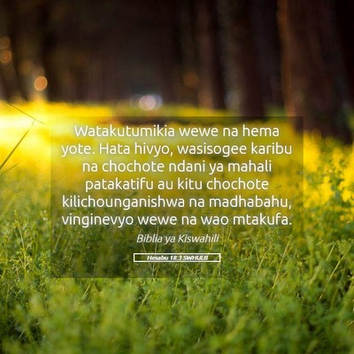 Picture 05 - Hesabu 18:3 SWHULB - Watakutumikia wewe na hema yote. Hata hivyo, - Bible Verse Picture