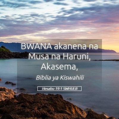 Picture 05 - Hesabu 19:1 SWHULB - BWANA akanena na Musa na Haruni, - Bible Verse Picture