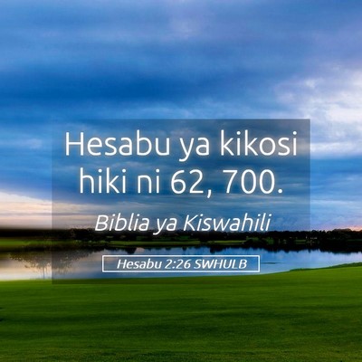 Picture 05 - Hesabu 2:26 SWHULB - Hesabu ya kikosi hiki ni 62, - Bible Verse Picture