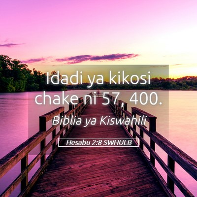 Picture 05 - Hesabu 2:8 SWHULB - Idadi ya kikosi chake ni 57, - Bible Verse Picture