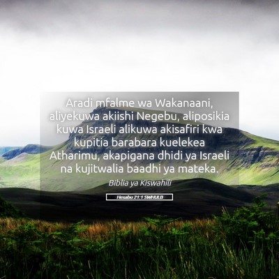 Picture 05 - Hesabu 21:1 SWHULB - Aradi mfalme wa Wakanaani, aliyekuwa akiishi - Bible Verse Picture