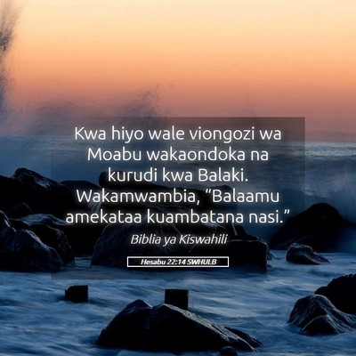 Picture 05 - Hesabu 22:14 SWHULB - Kwa hiyo wale viongozi wa Moabu wakaondoka na - Bible Verse Picture