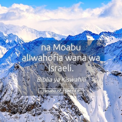 Picture 05 - Hesabu 22:3 SWHULB - na Moabu alIwahofia wana wa - Bible Verse Picture