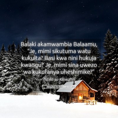 Picture 05 - Hesabu 22:37 SWHULB - Balaki akamwambia Balaamu, “Je, mimi sikutuma - Bible Verse Picture