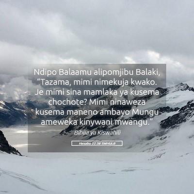 Picture 05 - Hesabu 22:38 SWHULB - Ndipo Balaamu alipomjibu Balaki, “Tazama, mimi - Bible Verse Picture