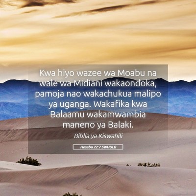 Picture 05 - Hesabu 22:7 SWHULB - Kwa hiyo wazee wa Moabu na wale wa Midiani - Bible Verse Picture