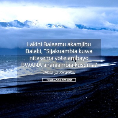 Picture 05 - Hesabu 23:26 SWHULB - Lakini Balaamu akamjibu Balaki, “Sijakuambia - Bible Verse Picture