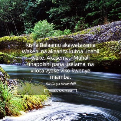 Picture 05 - Hesabu 24:21 SWHULB - Kisha Balaamu akawatazama Wakeni na akaanza kutoa - Bible Verse Picture