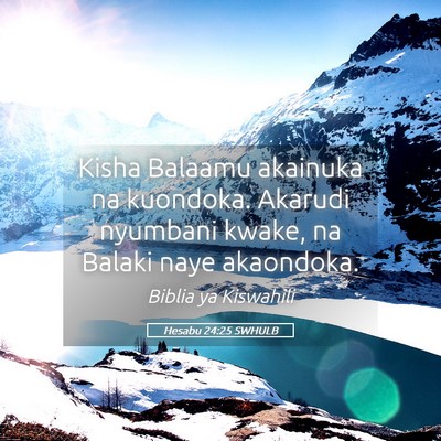 Picture 05 - Hesabu 24:25 SWHULB - Kisha Balaamu akainuka na kuondoka. Akarudi - Bible Verse Picture