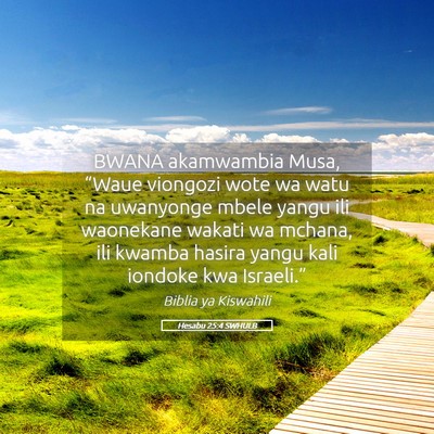 Picture 05 - Hesabu 25:4 SWHULB - BWANA akamwambia Musa, “Waue viongozi wote wa - Bible Verse Picture