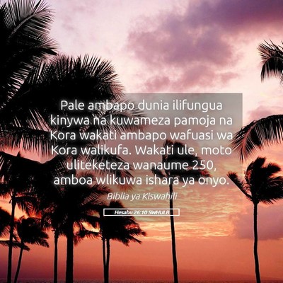 Picture 05 - Hesabu 26:10 SWHULB - Pale ambapo dunia ilifungua kinywa na kuwameza - Bible Verse Picture