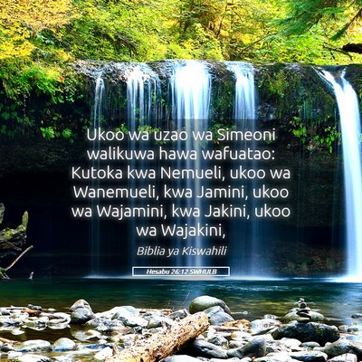Picture 05 - Hesabu 26:12 SWHULB - Ukoo wa uzao wa Simeoni walikuwa hawa wafuatao: - Bible Verse Picture