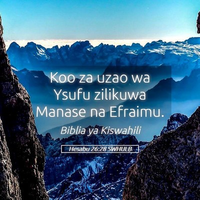 Picture 05 - Hesabu 26:28 SWHULB - Koo za uzao wa Ysufu zilikuwa Manase na - Bible Verse Picture