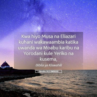 Picture 05 - Hesabu 26:3 SWHULB - Kwa hiyo Musa na Eliazari kuhani wakawaambia - Bible Verse Picture