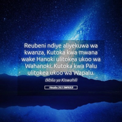 Picture 05 - Hesabu 26:5 SWHULB - Reubeni ndiye aliyekuwa wa kwanza, Kutoka kwa - Bible Verse Picture