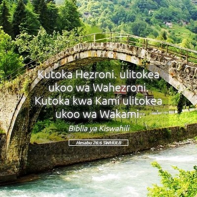Picture 05 - Hesabu 26:6 SWHULB - Kutoka Hezroni. ulitokea ukoo wa Wahezroni. - Bible Verse Picture