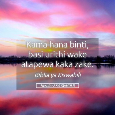 Picture 05 - Hesabu 27:9 SWHULB - Kama hana binti, basi urithi wake atapewa kaka - Bible Verse Picture