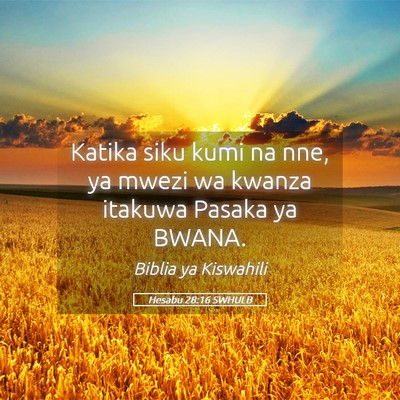 Picture 05 - Hesabu 28:16 SWHULB - Katika siku kumi na nne, ya mwezi wa kwanza - Bible Verse Picture