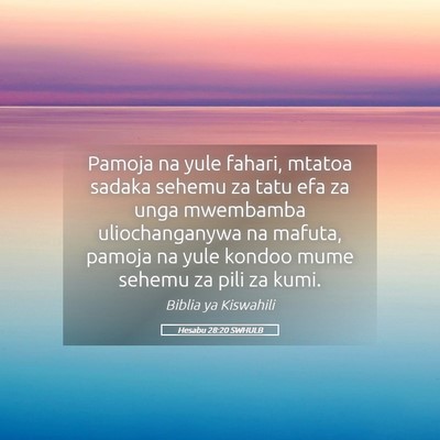 Picture 05 - Hesabu 28:20 SWHULB - Pamoja na yule fahari, mtatoa sadaka sehemu za - Bible Verse Picture