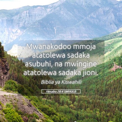 Picture 05 - Hesabu 28:4 SWHULB - Mwanakodoo mmoja atatolewa sadaka asubuhi, na - Bible Verse Picture