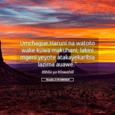 Picture 05 - Hesabu 3:10 SWHULB - Umchague Haruni na watoto wake kuwa makuhani, - Bible Verse Picture